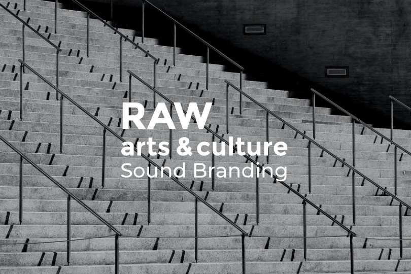 RAW arts & culture Sound Branding